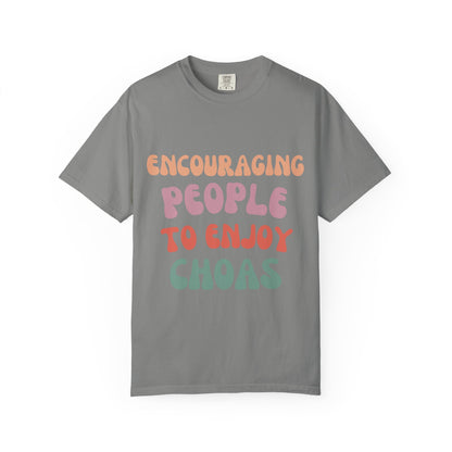 Encouraging Chaos T-Shirt